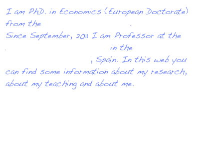 I am PhD. in Economics (European Doctorate) from the University of Alicante.
Since September, 2011 I am Professor at the  Department of Economics in the University Carlos III de Madrid, Spain. In this web you can find some information about my research, about my teaching and about me.






